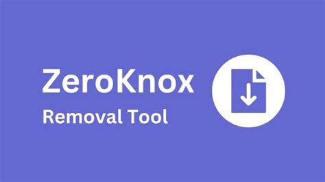 Download ZeroKnox Removal Tool: Bypass Knox with Ease.